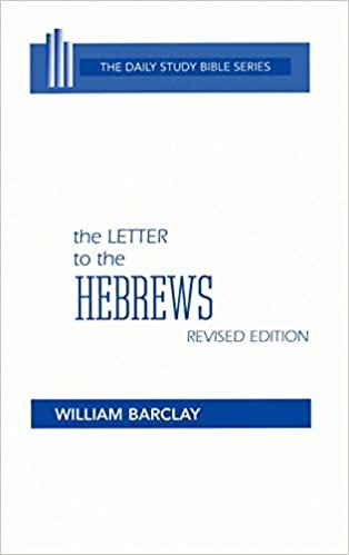 The Letter to the Hebrews (The Daily Study Bible Series -- Rev. Ed)