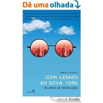 John Lennon em Nova York: Os anos de revolução [eBook Kindle]