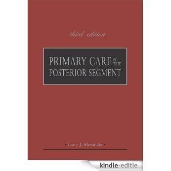 Primary Care of the Posterior Segment, Third Edition [Print Replica] [Kindle-editie]