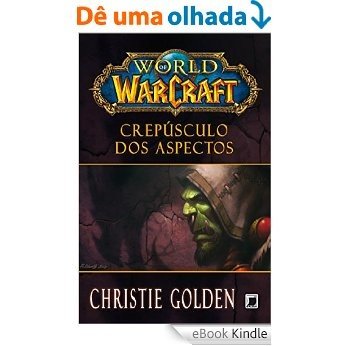 Crepúsculo dos aspectos - World of Warcraft - vol. 6 [eBook Kindle]