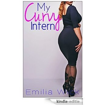 My Curvy Intern (First Time Billionaire BBW Erotica) (English Edition) [Kindle-editie]