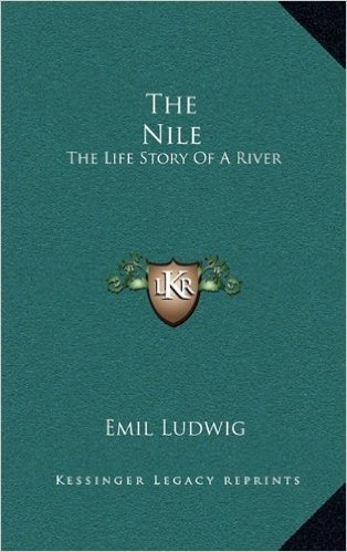 The Nile: The Life Story of a River