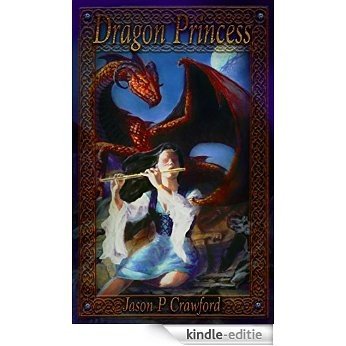 Dragon Princess (Dragon Monarch Book 1) (English Edition) [Kindle-editie]