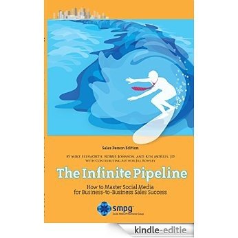 The Infinite Pipeline: How to Master Social Media for Business-to-Business Sales Success: Sales Person Edition (English Edition) [Kindle-editie] beoordelingen