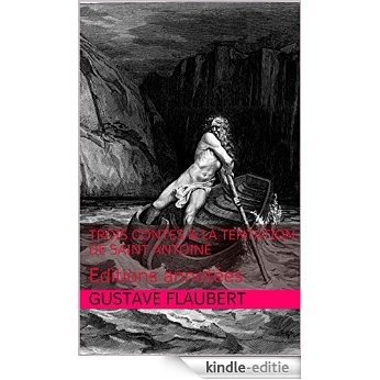 Trois contes & La Tentation de saint Antoine: Editions annotées (French Edition) [Kindle-editie]