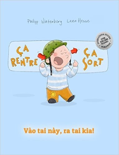 Ça rentre, ça sort ! Vào tai này, ra tai kia!: Un livre d'images pour les enfants (Edition bilingue français-vietnamien) (French Edition) baixar