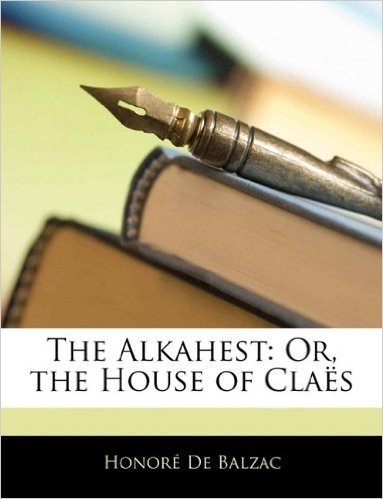 The Alkahest: Or, the House of Cla?'s