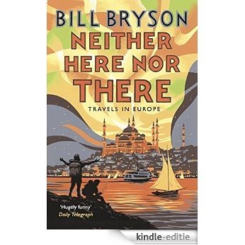 Neither Here, Nor There: Travels in Europe [Kindle-editie] beoordelingen