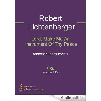 Lord, Make Me An Instrument Of Thy Peace [Kindle-editie]