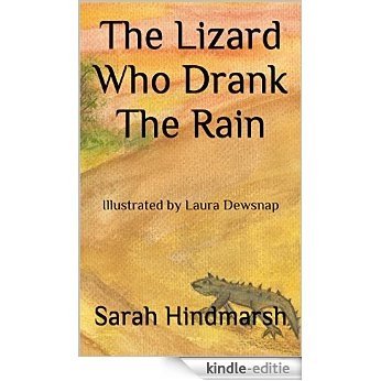 The Lizard Who Drank The Rain: Illustrated by Laura Dewsnap (The Animal Adventures Series Book 4) (English Edition) [Kindle-editie]