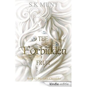 The Forbidden Fruit: The Eden Chronicles #2 (English Edition) [Kindle-editie]