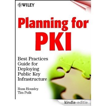 Planning for PKI: Best Practices Guide for Deploying Public Key Infrastructure (Networking Council) [Kindle-editie]