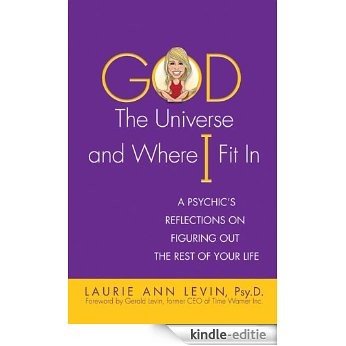 God, the Universe, and Where I Fit In [Kindle-editie]