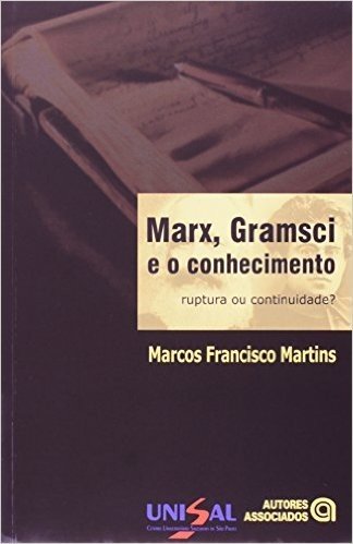 Marx, Gramsci e o Conhecimento. Ruptura ou Continuidade