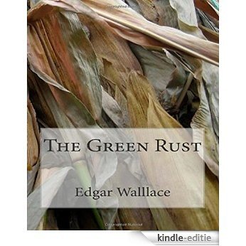 The Green Rust: (illustrated) (English Edition) [Kindle-editie]