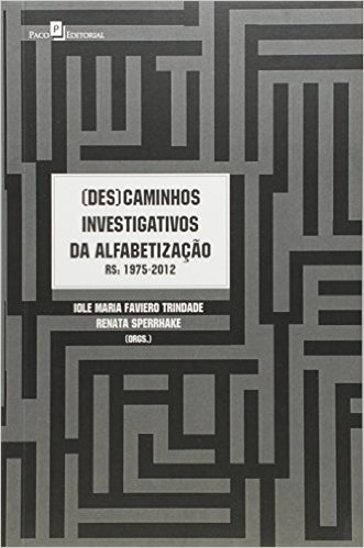 Descaminhos Investigativos da Alfabetização RS. 1975-2012