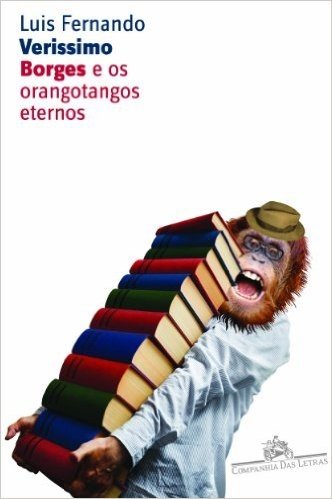 Borges e Os Orangotangos Eternos