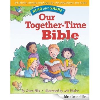 Our Together-time Bible: Read and Share (Read and Share (Tommy Nelson)) (English Edition) [Kindle-editie]