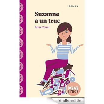 Suzanne a un truc (Mini Syros Romans) [Kindle-editie]