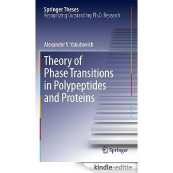 Theory of Phase Transitions in Polypeptides and Proteins (Springer Theses) [Kindle-editie]
