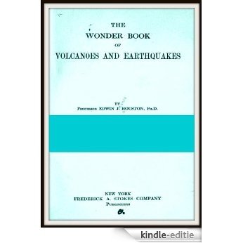 The Wonder Book of Volcanoes and Earthquakes (English Edition) [Kindle-editie]