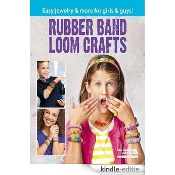 Rubber Band Loom Crafts (English Edition) [Kindle-editie]