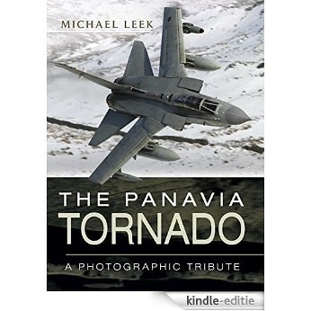 The Panavia Tornado: A Photographic Tribute [Kindle-editie]
