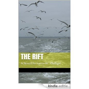 The Rift: A Novel by Larry W. Phillips � (English Edition) [Kindle-editie]