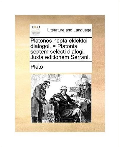 Platonos Hepta Eklektoi Dialogoi. = Platonis Septem Selecti Dialogi. Juxta Editionem Serrani. baixar