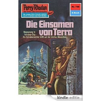 Perry Rhodan 758: Die Einsamen von Terra (Heftroman): Perry Rhodan-Zyklus "Aphilie" (Perry Rhodan-Erstauflage) (German Edition) [Kindle-editie]