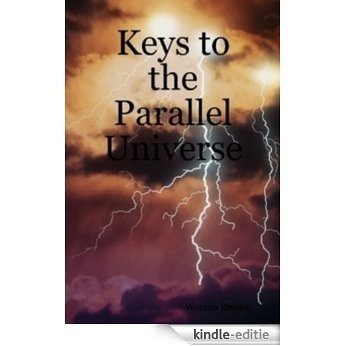 Keys to the Parallel Universe (English Edition) [Kindle-editie]
