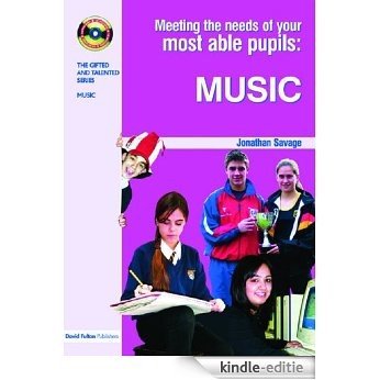 Meeting the Needs of Your Most Able Pupils in Music (The Gifted and Talented Series) [Kindle-editie]