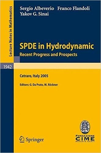 Spde in Hydrodynamics: Recent Progress and Prospects: Lectures Given at the C.I.M.E. Summer School Held in Cetraro, Italy, August 29 - September 3, 2005