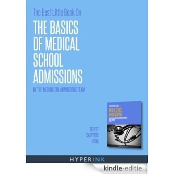The Best Little Book On The Basics Of Medical School Admissions (English Edition) [Kindle-editie]