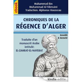 Chroniques de la Régence d'Alger (Innédit - Annoté) (French Edition) [Kindle-editie]