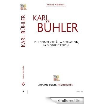 Karl Bühler : Du contexte à la situation, la signification (Armand Colin / Recherches) (French Edition) [Kindle-editie]