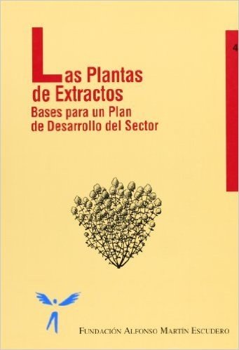 Las Plantas de Extractos: Bases Para un Plan de Desarrollo del Sector