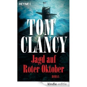 Jagd auf Roter Oktober: Ein Jack Ryan Roman (A Jack Ryan Novel) [Kindle-editie]