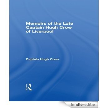 Memoirs of the Late Captain Hugh Crow of Liverpool (Cass Library of African Studies. Travels and Narratives,) [Kindle-editie]