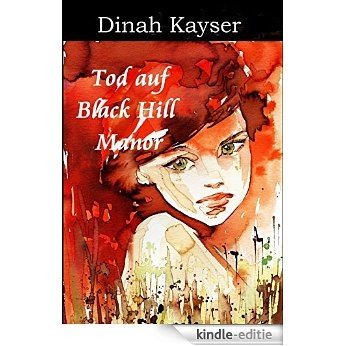 Tod auf Black Hill Manor: Romantik-Thriller (Romantic-Thriller, Unheimlich) (German Edition) [Kindle-editie] beoordelingen
