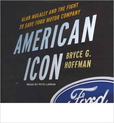 American Icon (Library Edition): Alan Mulally and the Fight to Save Ford Motor Company (CD-Audio) - Common