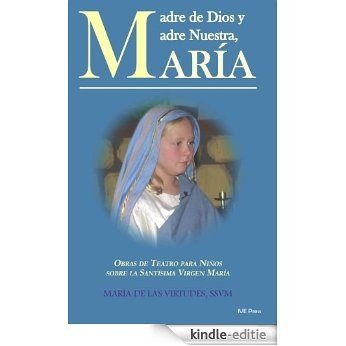 Madre de Dios y Madre Nuestra, María (Spanish Edition) [Kindle-editie]