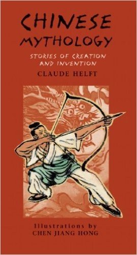 Chinese Mythology: Stories of Creation and Invention