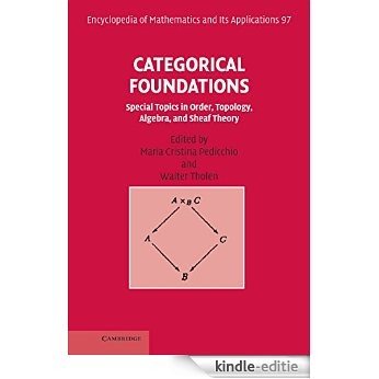 Categorical Foundations: Special Topics in Order, Topology, Algebra, and Sheaf Theory (Encyclopedia of Mathematics and its Applications) [Print Replica] [Kindle-editie]
