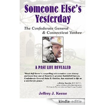 Someone Else's Yesterday: The Confederate General and Connecticut Yankee: A Past Life Revealed (English Edition) [Kindle-editie]