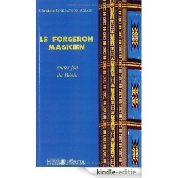 Le forgeron magicien : Contes fon du Bénin (La Légende des Mondes) [Kindle-editie]