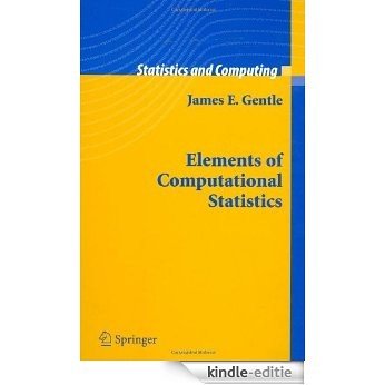 Elements of Computational Statistics (Statistics and Computing) [Kindle-editie]