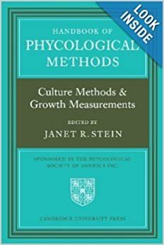 Handbook of Phycological Methods: Culture Methods and Growth Measurements: Physiological and Biochemical Methods: Culture Methods and Growth Measurements v. 1