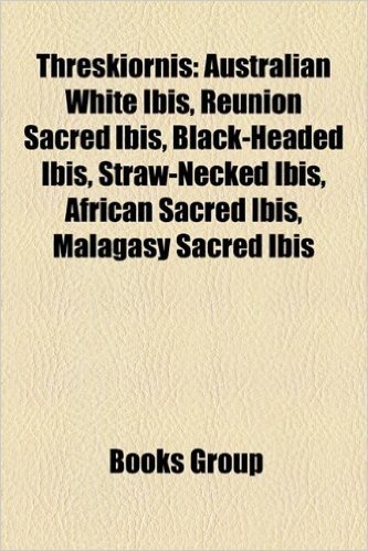 Threskiornis: Australian White Ibis, Reunion Sacred Ibis, Black-Headed Ibis, Straw-Necked Ibis, African Sacred Ibis, Malagasy Sacred Ibis