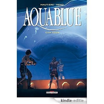 Aquablue Tome 15 : Gan Eden (French Edition) [Kindle-editie]
